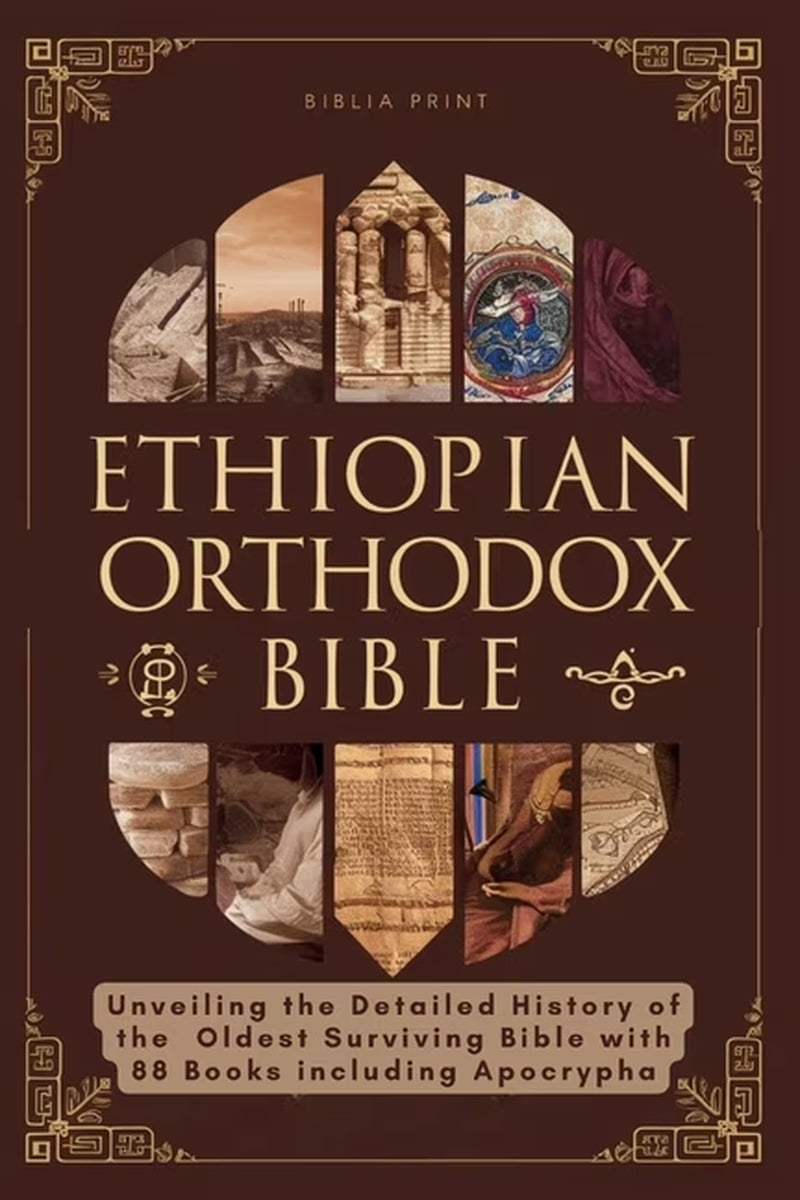 Ethiopian Orthodox Bible: Unveiling the Detailed History of the Oldest Surviving Bible with 88 Books Including Apocrypha, (Paperback)